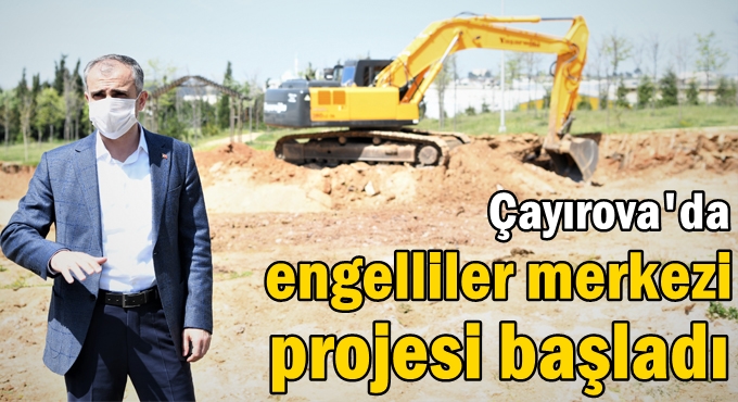 Çayırova'da engelliler merkezi projesi başladı