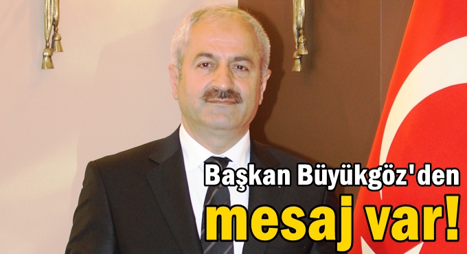 Başkan Büyükgöz’ün Bayram Mesajı