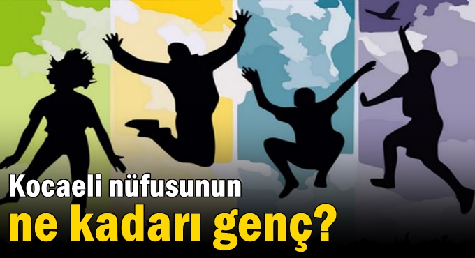 Kocaeli nüfusunun ne kadarı genç?