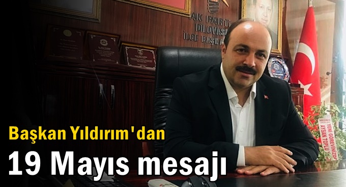 Başkan Yıldırım’dan 19 Mayıs mesajı