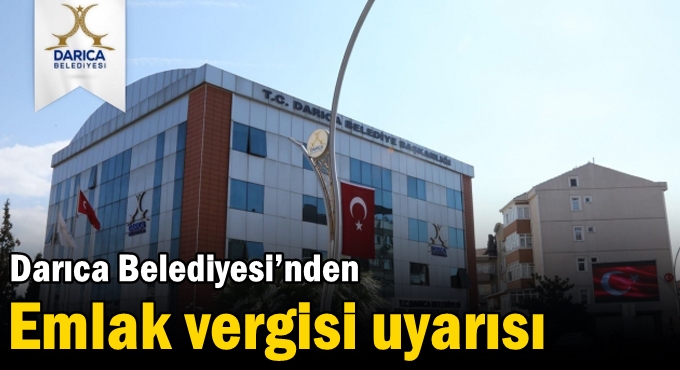 Darıca Belediyesi’nden Emlak vergisi uyarısı