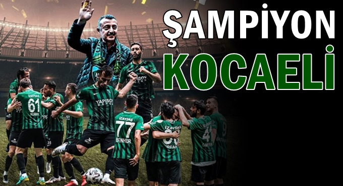 ŞAMPİYON KOCAELİSPOR!