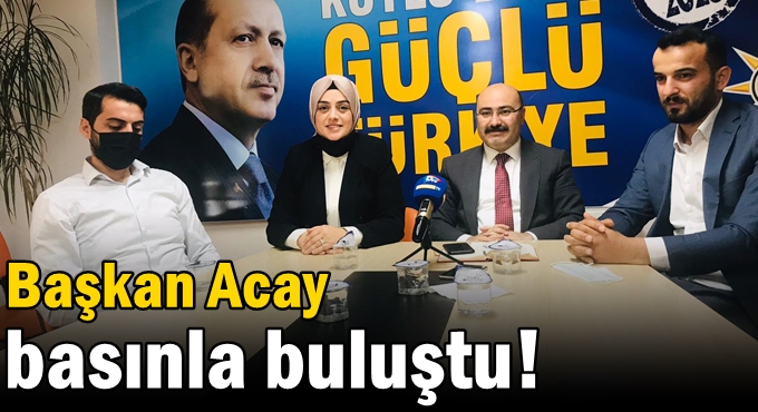Başkan Acay basınla buluştu!