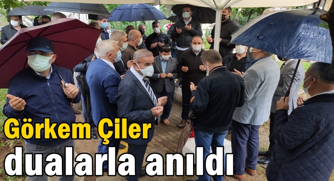 Görkem Çiler dualarla anıldı