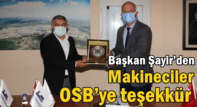 Şayir’den Makineciler OSB’ye teşekkür