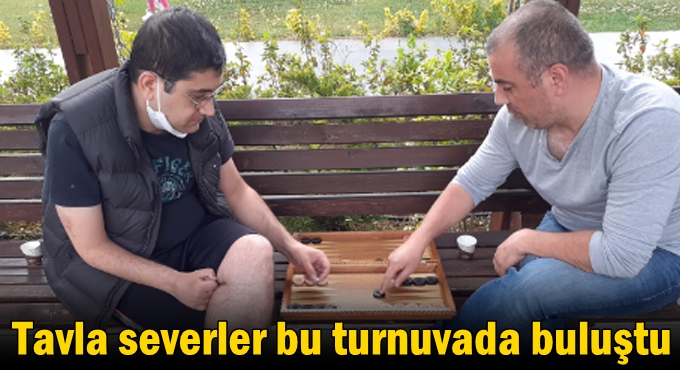 Tavla severler bu turnuvada buluştu