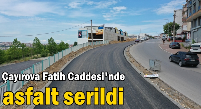 Çayırova Fatih Caddesi'nde asfalt serildi