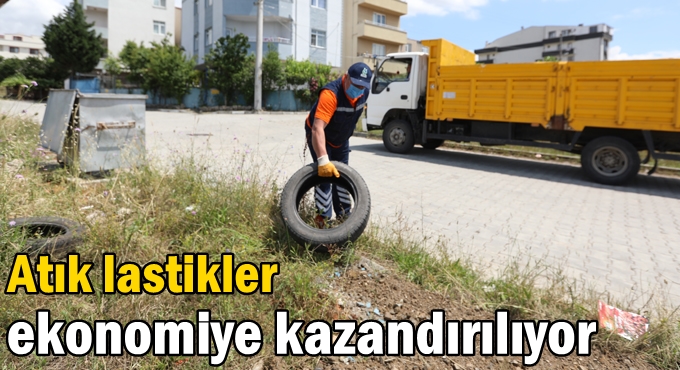 Atık lastikler ekonomiye kazandırılıyor