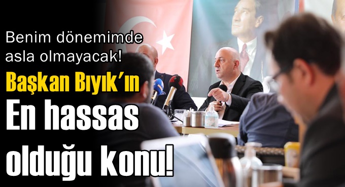 Başkan Bıyık, “Vicdanım el vermiyor!”