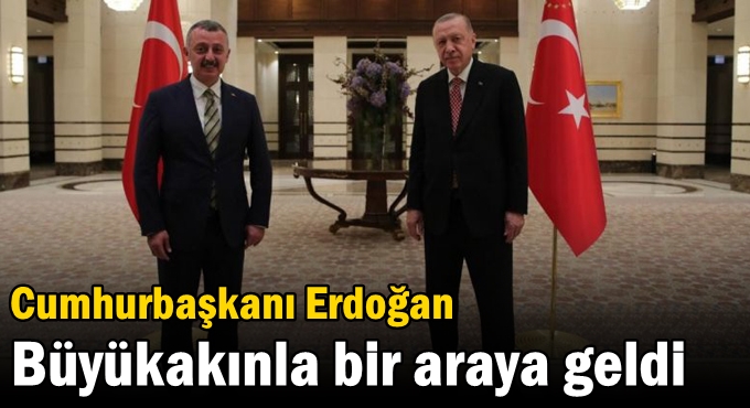 Cumhurbaşkanı Erdoğan Büyükakınla bir araya geldi