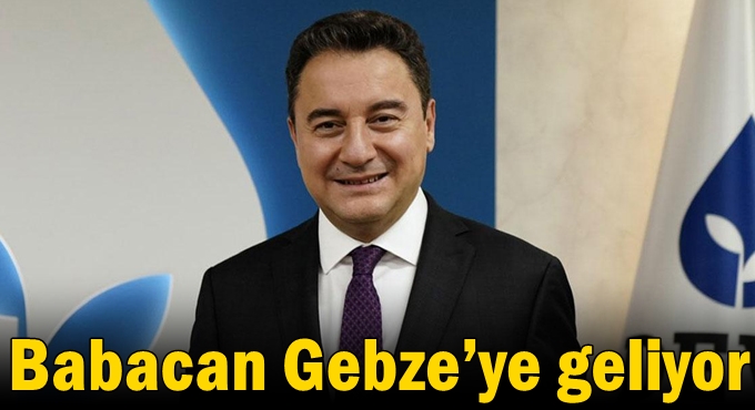 Babacan Gebze’ye geliyor