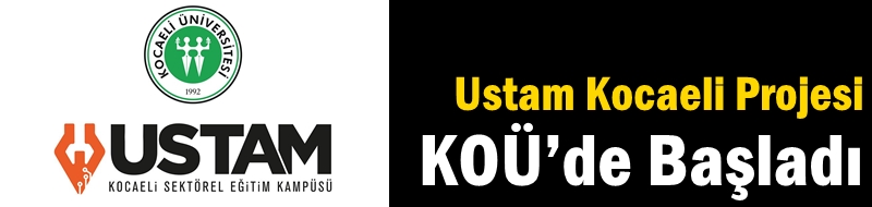 Ustam Kocaeli Projesi KOÜ’de Başladı