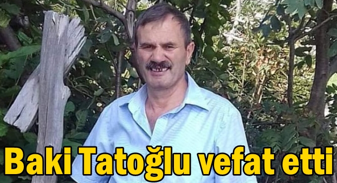 Baki Tatoğlu vefat etti