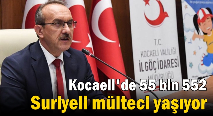 Kocaeli’de 55 bin 552 Suriyeli mülteci yaşıyor
