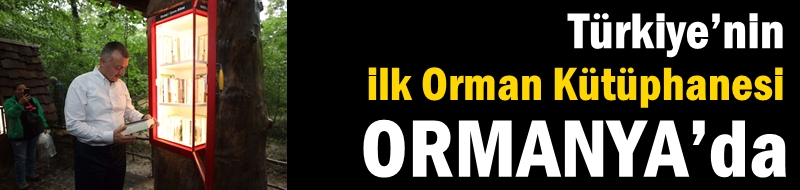Türkiye’nin ilk Orman Kütüphanesi ORMANYA’da