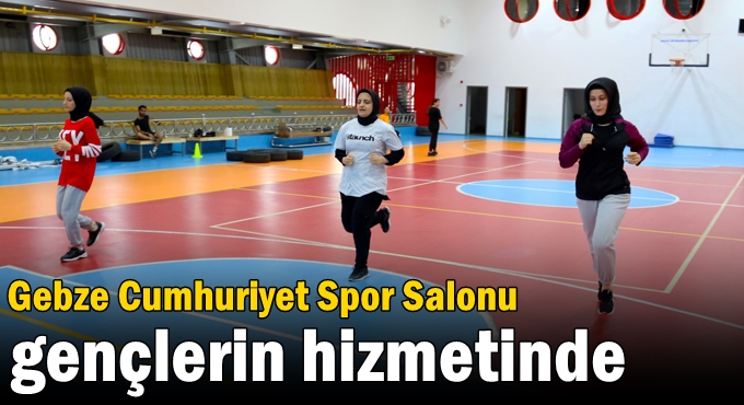 Gebze Cumhuriyet Spor Salonu gençlerin hizmetinde