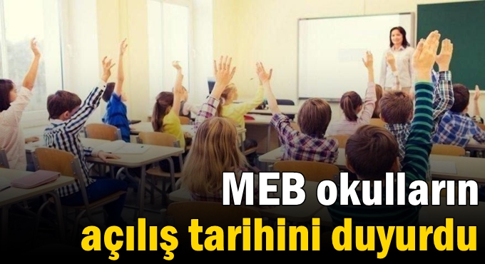 MEB okulların açılış tarihini duyurdu