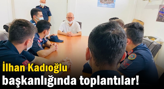 İlhan Kadıoğlu başkanlığında toplandılar