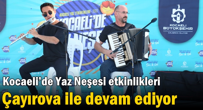 Kocaeli’de Yaz Neşesi etkinlikleri Çayırova ile devam ediyor