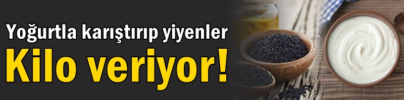 Yoğurtla karıştırıp yiyenler kilo veriyor!