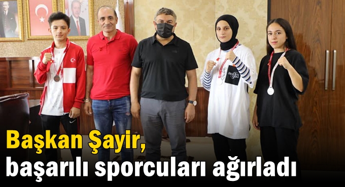 Başkan Şayir, başarılı sporcuları ağırladı