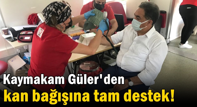 Güler'den kan bağışına tam destek!
