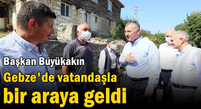 Büyükakın, ‘’Vatandaşlarımızla göz göze, diz dizeyiz’’