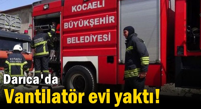 Vantilatör evi yaktı!