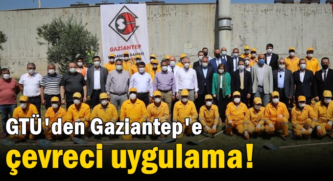 GTÜ'den Gaziantep'e çevreci uygulama!