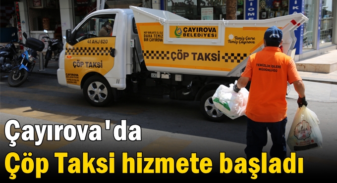 Çöp Taksi Hizmete başladı