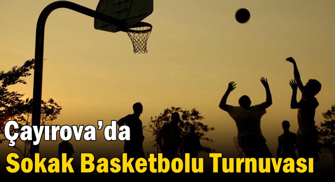 Çayırova’da Sokak Basketbolu Turnuvası