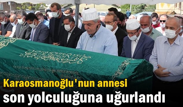 Anne Karaosmanoğlu’na son görev
