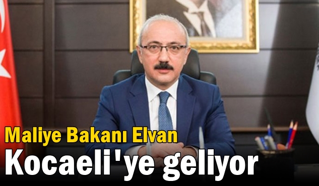 Maliye Bakanı Elvan Kocaeli'ye geliyor