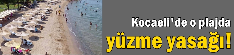 Kandıra'da yüzme yasağı geldi!