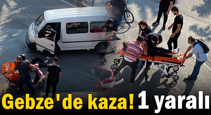 Gebze'de kaza! 1 yaralı 