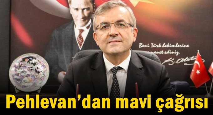 Pehlevan’dan mavi çağrısı