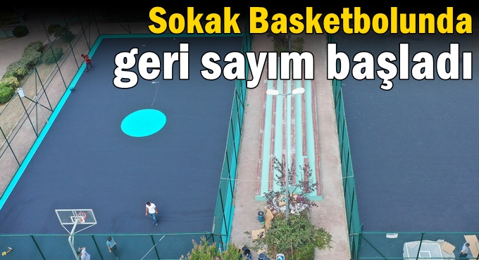 Sokak Basketbolunda Geri Sayım Başladı