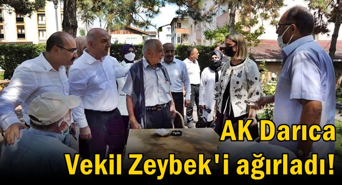 AK Darıca Vekil Zeybek'i ağırladı!