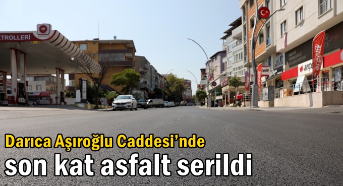 Darıca Aşıroğlu Caddesi’nde son kat asfalt serildi