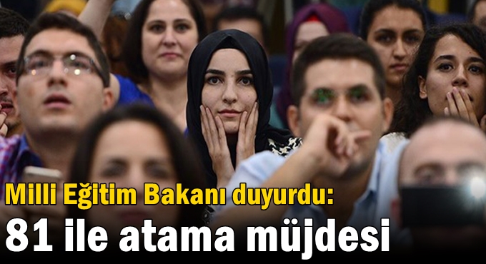 Milli Eğitim Bakanı duyurdu: 81 ile atama müjdesi