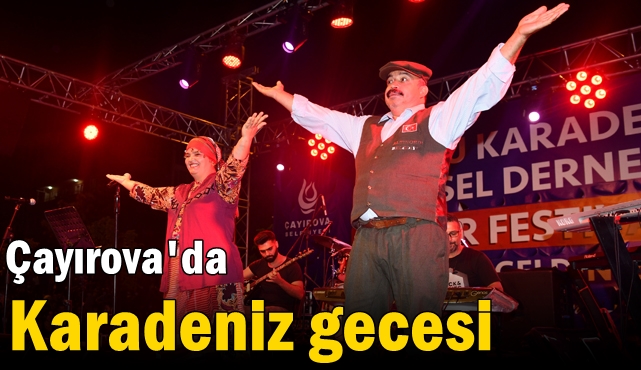 Çayırova'da Karadeniz gecesi