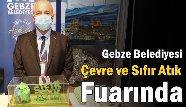 Gebze Belediyesi Çevre ve Sıfır Atık Fuarında