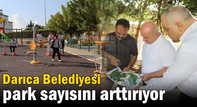 Darıca Belediyesi park sayısını arttırıyor