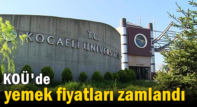 KOÜ'de yemek fiyatları zamlandı