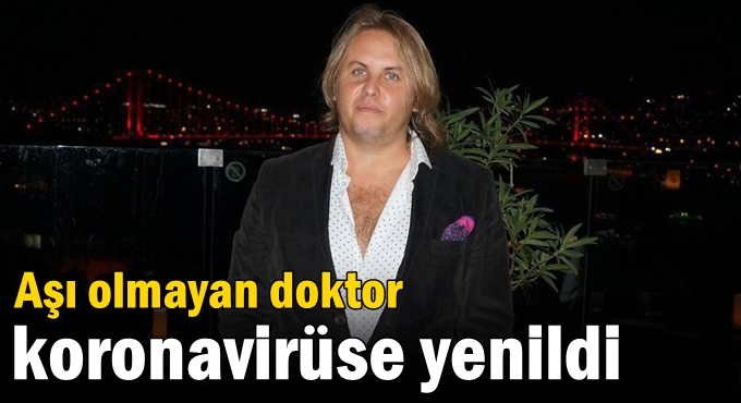 Darıcalı doktor koronavirüse yenildi