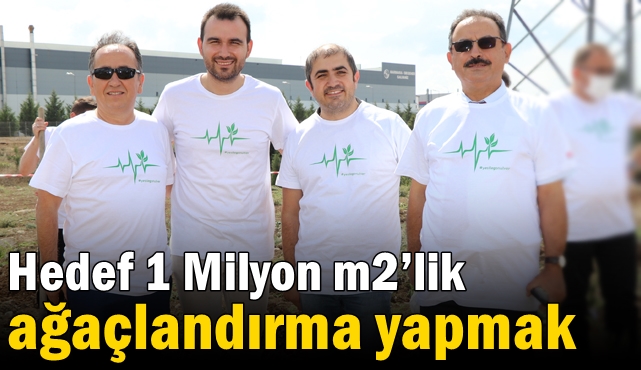 İMES'te Hedef 1 Milyon m2’lik Ağaçlandırma Yapmak