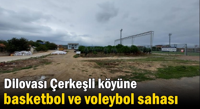 Dilovası Çerkeşli köyüne basketbol ve voleybol sahası