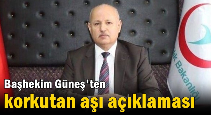 Başhekim Güneş'ten korkutan aşı açıklaması