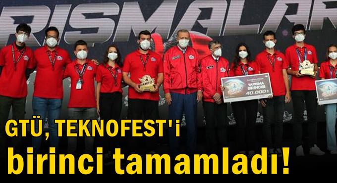 GTÜ, TEKNOFEST'i birinci tamamladı!