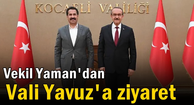 Vekil Yaman'dan vali Yavuz'a ziyaret
